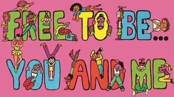 Free To Be You and Me