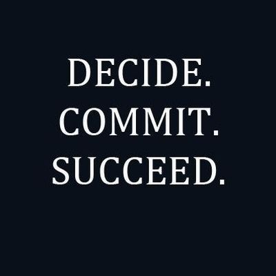 Why You Need to Decide and Commit